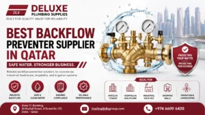 Best Backflow Preventer Supplier in Qatar for Commercial Water Systems
