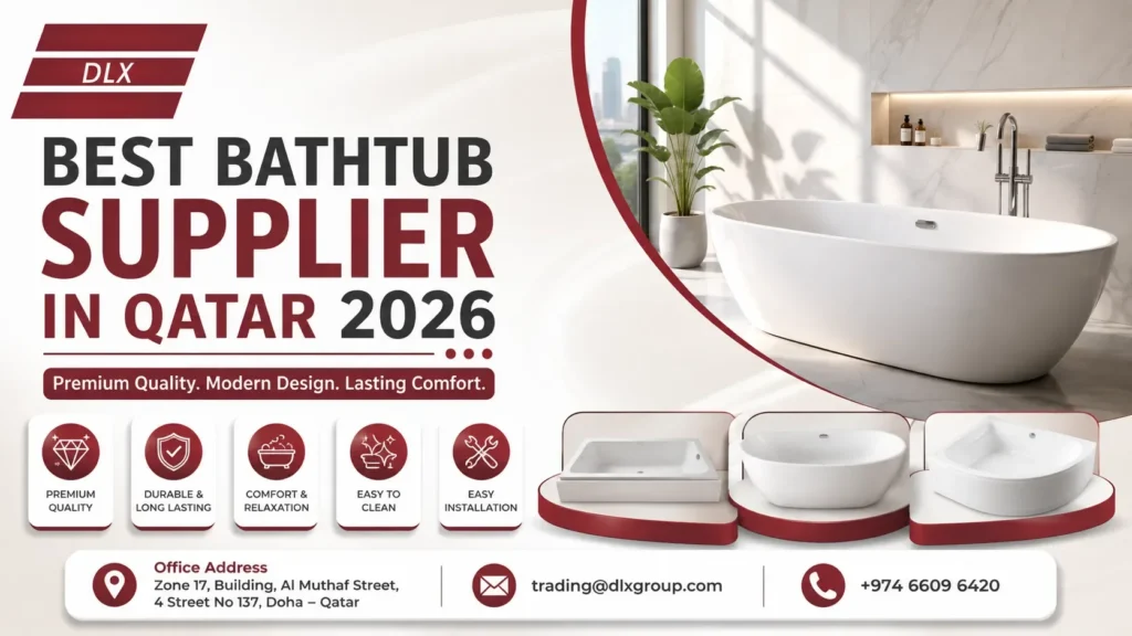 Best Bathtub Supplier in Qatar 2026: Why Choose Deluxe Plumbing Supplies?