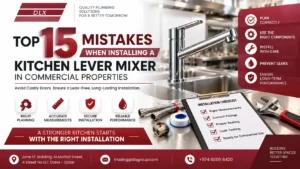 Top 15 Mistakes When Installing a Kitchen Lever Mixer in Commercial Properties