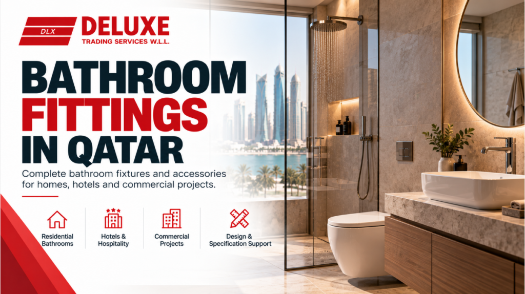Bathroom fittings Qatar including faucets, shower systems, sanitary ware and bathroom accessories for residential and commercial projects.